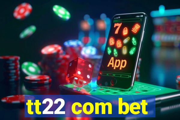 tt22 com bet